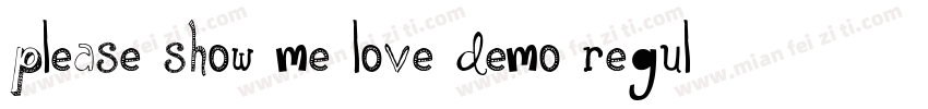 Please Show Me Love DEMO Regular字体转换